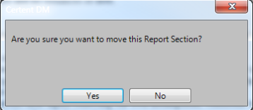 Popup: "Are you sure you want to move this Report Section?"